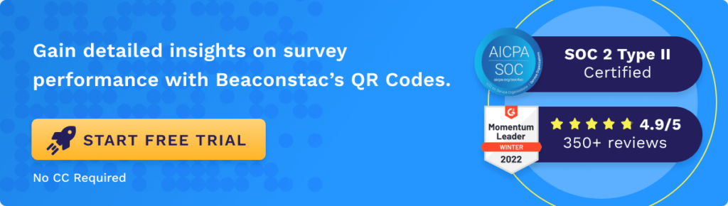 Get insights on survey performance with Beaconstac's QR Codes Improve guest experience with QR Code for checkin
